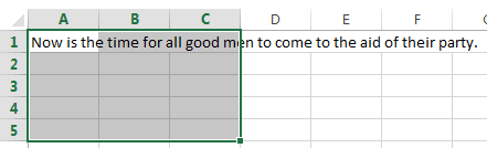 Screenshot of an Excel spreadsheet with cells A1 through C5 selected. Cell A1 contains the text, 'Now is the time for all good men to come to the aid of their party.'