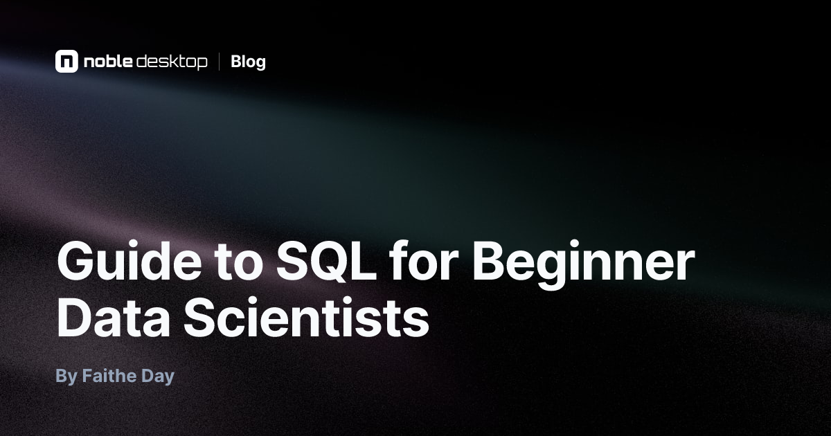 Guide to SQL for Beginner Data Scientists — Data Science