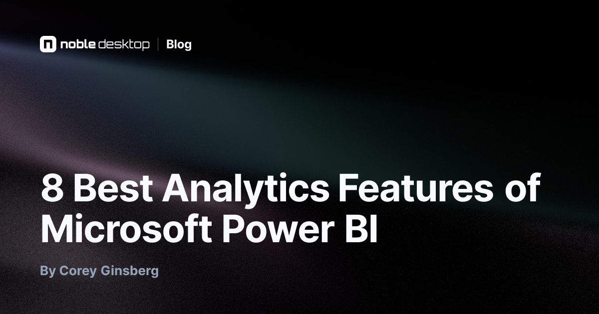 8 Best Analytics Features of Microsoft Power BI — Data Analytics