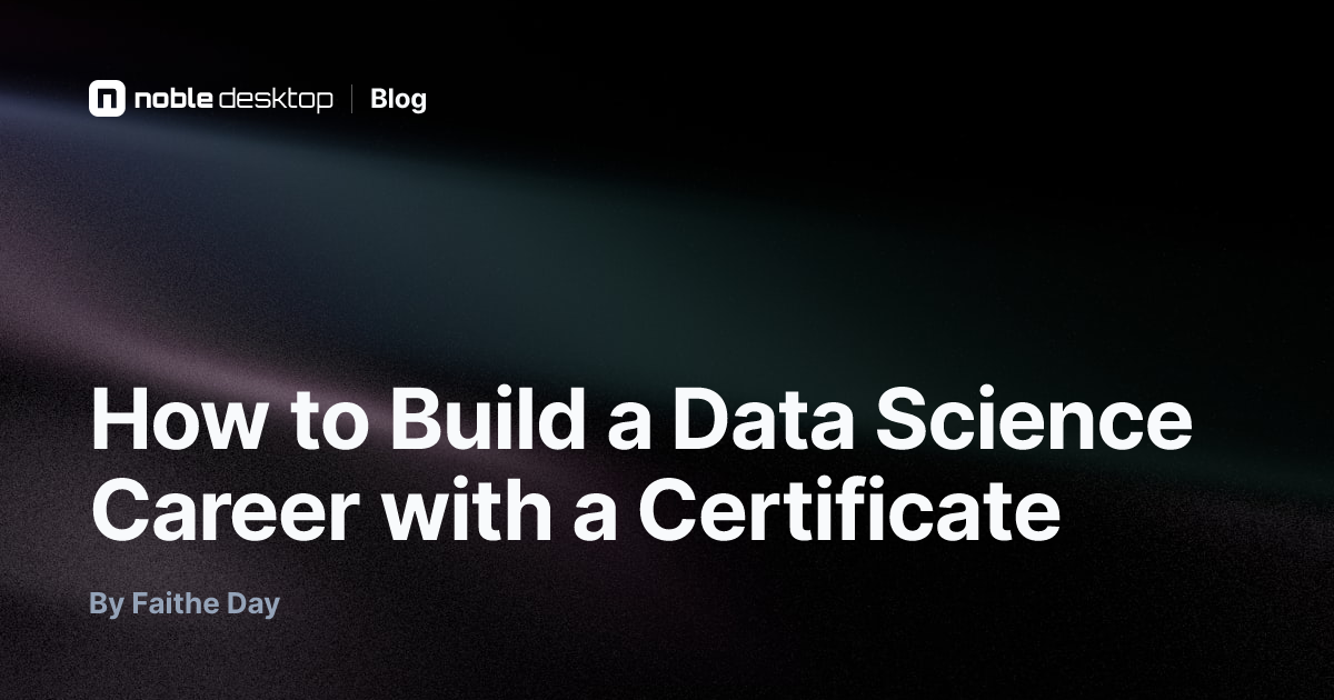 How to Build a Data Science Career with a Certificate — by Faithe Day