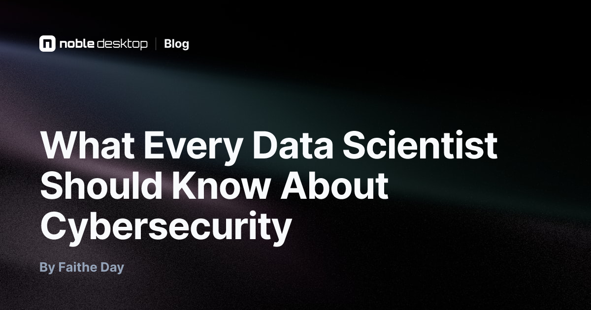 What Every Data Scientist Should Know About Cybersecurity — Data Science