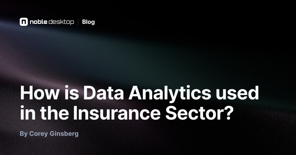 How is Data Analytics used in the Insurance Sector? — by Corey Ginsberg