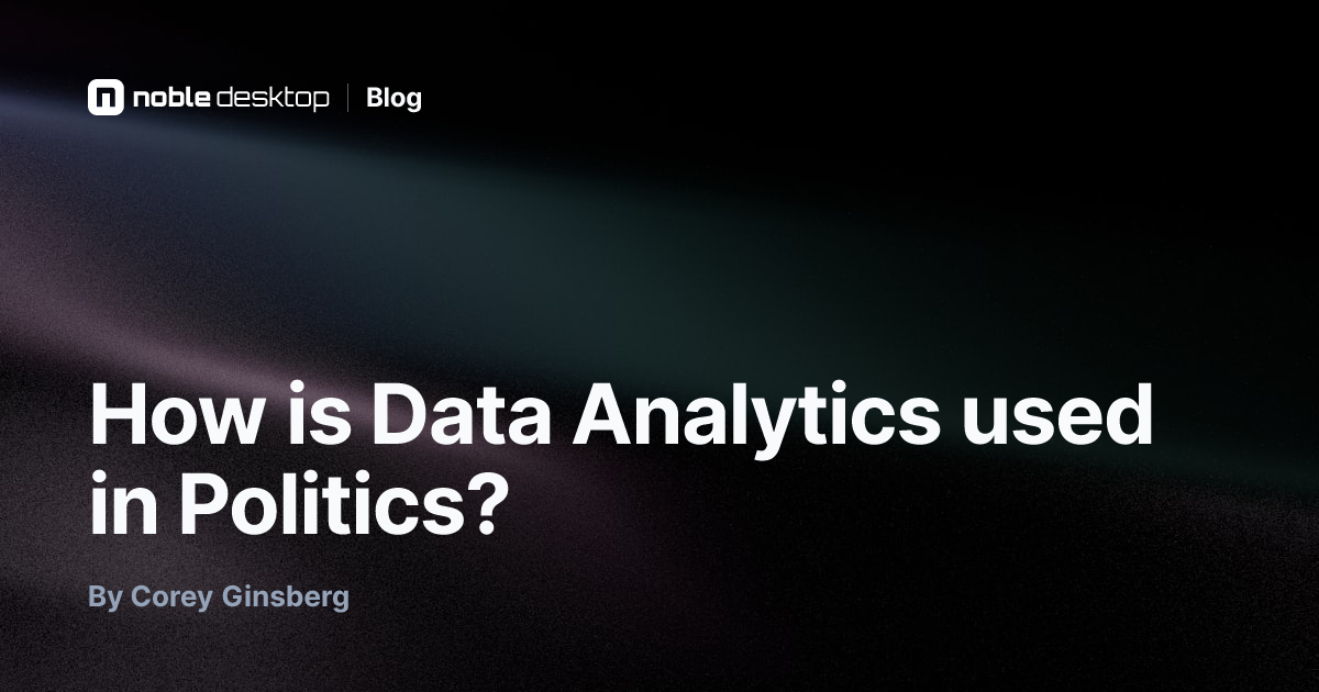 How is Data Analytics used in Politics? — by Corey Ginsberg