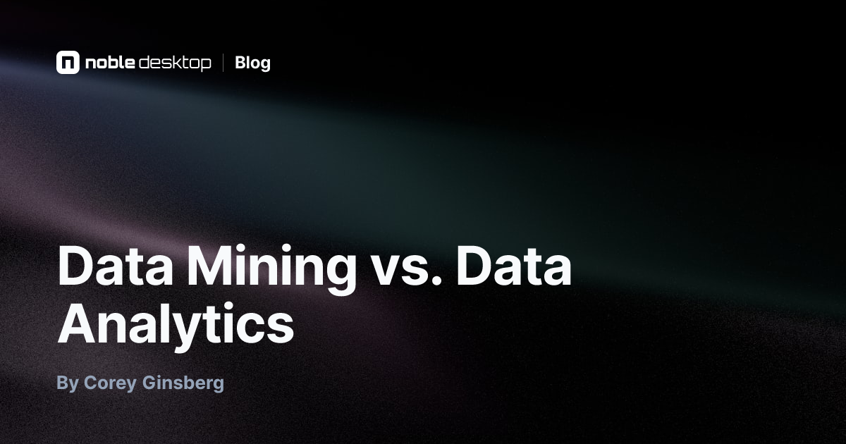 Data Mining vs. Data Analytics — by Corey Ginsberg
