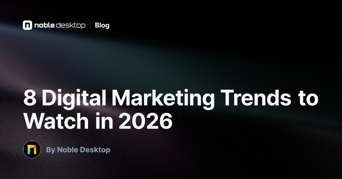 8 Digital Marketing Trends to Watch in 2025 — by Noble Desktop