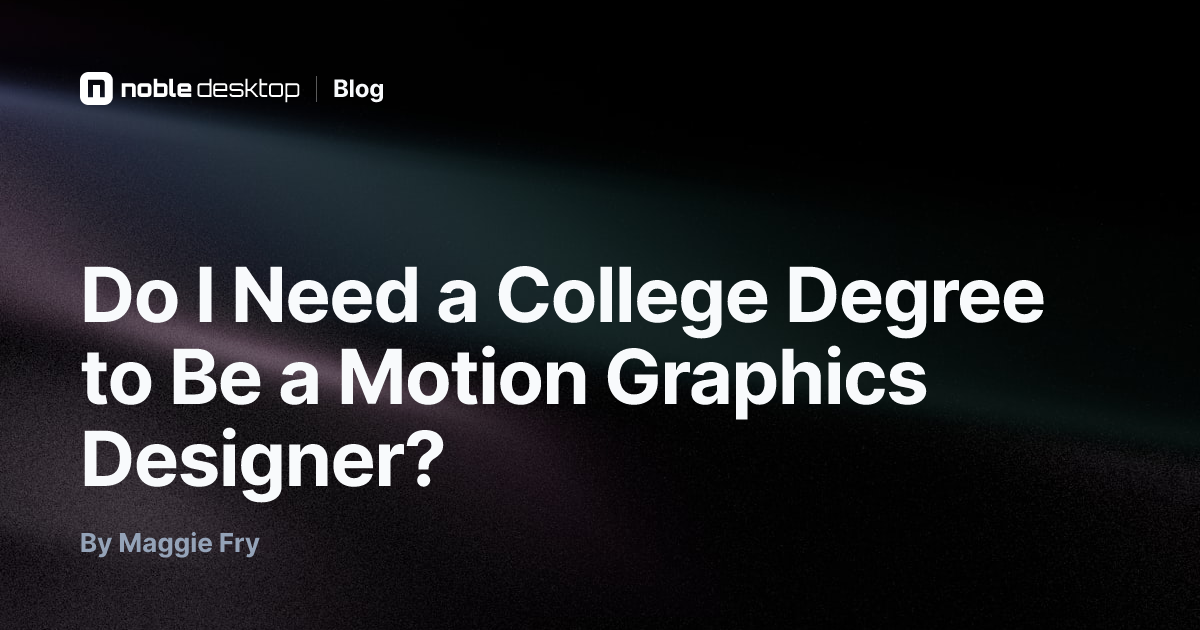 Do I Need a College Degree to Be a Motion Graphics Designer? — Video ...