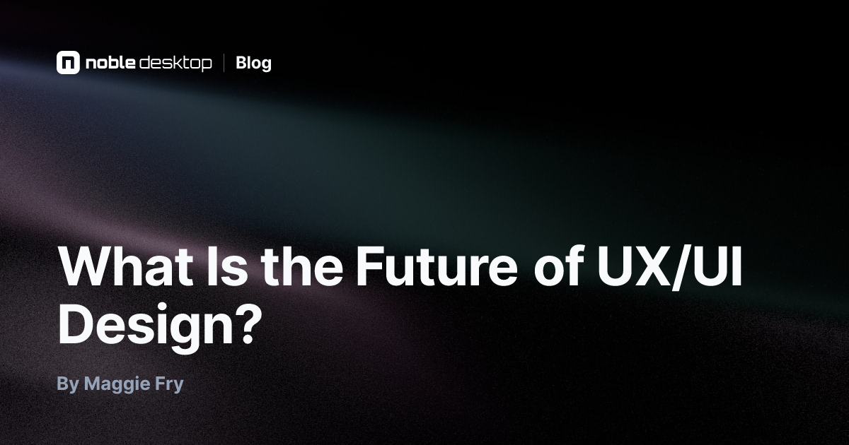 What Is the Future of UX/UI Design? — UX Design