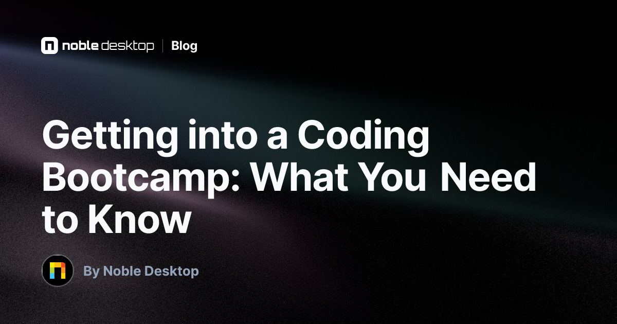 Getting into a Coding Bootcamp: What You Need to Know — Coding Tips