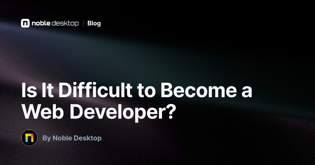Is It Difficult to Become a Web Developer? — Web Development