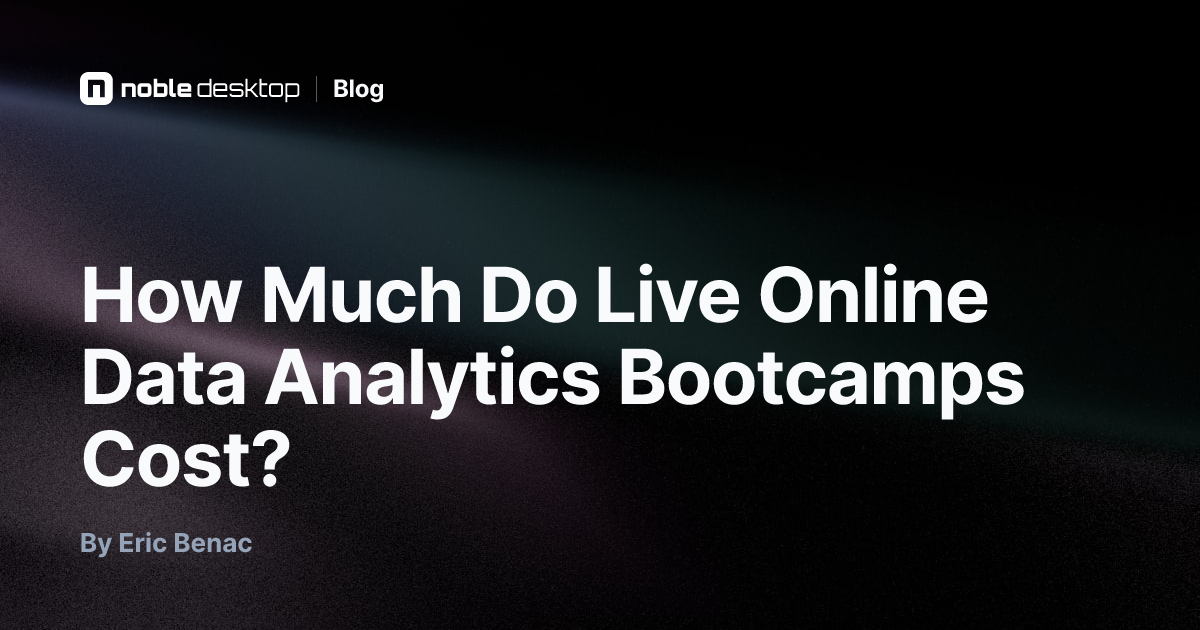 How Much Do Live Online Data Analytics Bootcamps Cost? — by Eric Benac