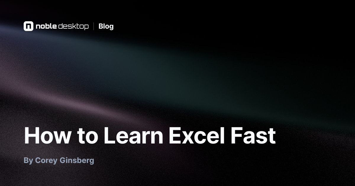 How to Learn Excel Fast — by Corey Ginsberg