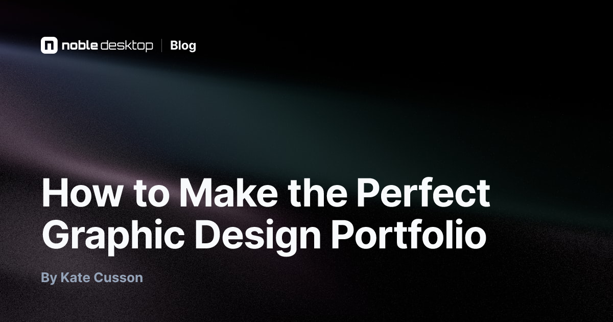 How to Make the Perfect Graphic Design Portfolio — by Kate Cusson