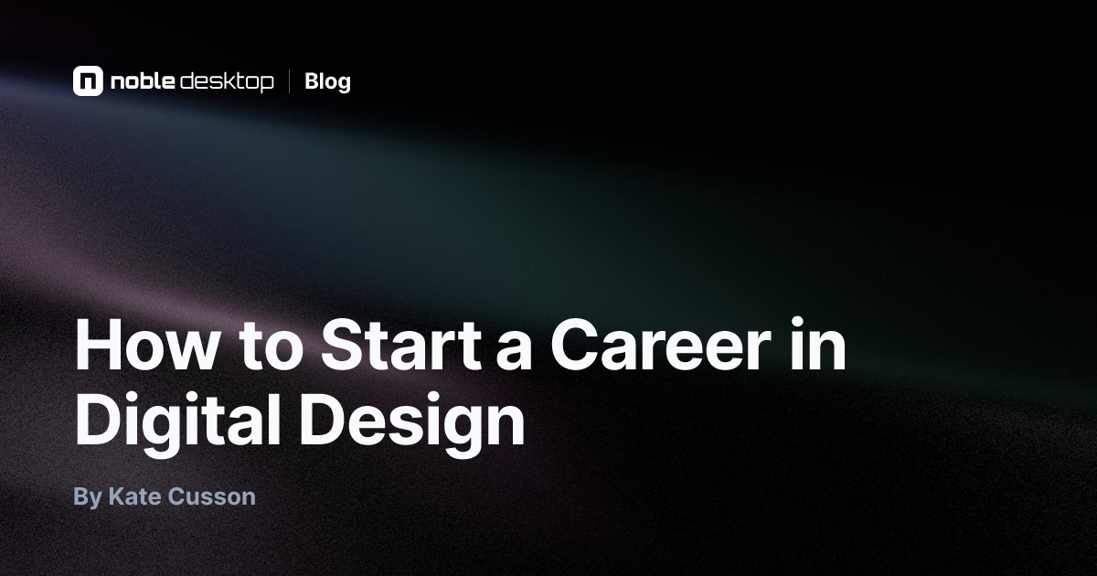 How to Start a Career in Digital Design — UX Design