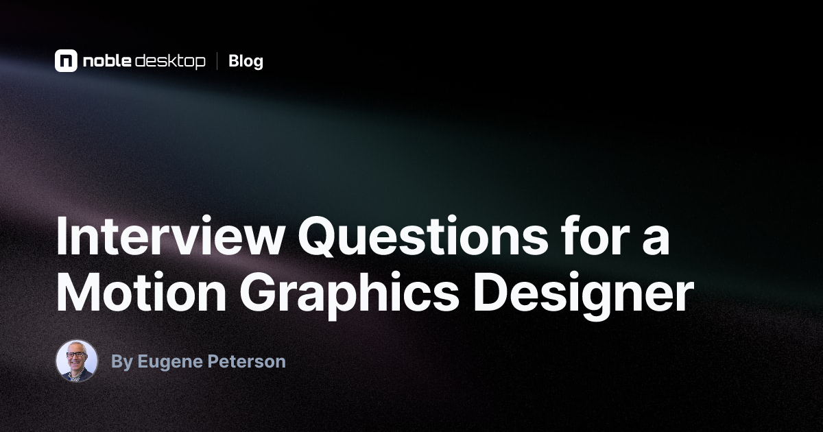 Interview Questions for a Motion Graphics Designer — by Eugene Peterson