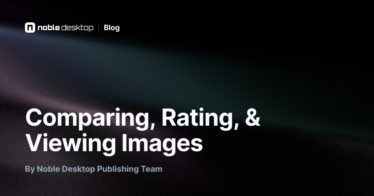 Comparing, Rating, & Viewing Images: Adobe Bridge Tutorial