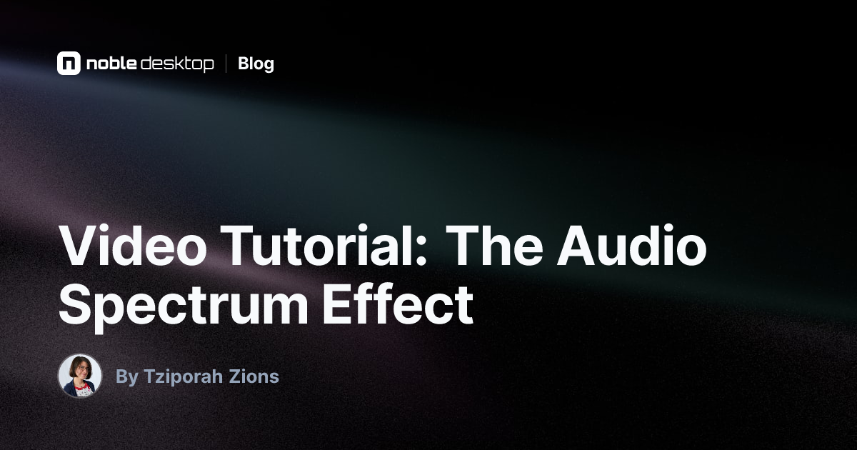 Video Tutorial: The Audio Spectrum Effect — After Effects