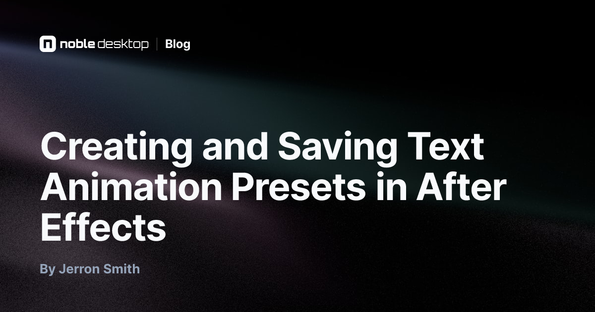 Creating and Saving Text Animation Presets in After Effects