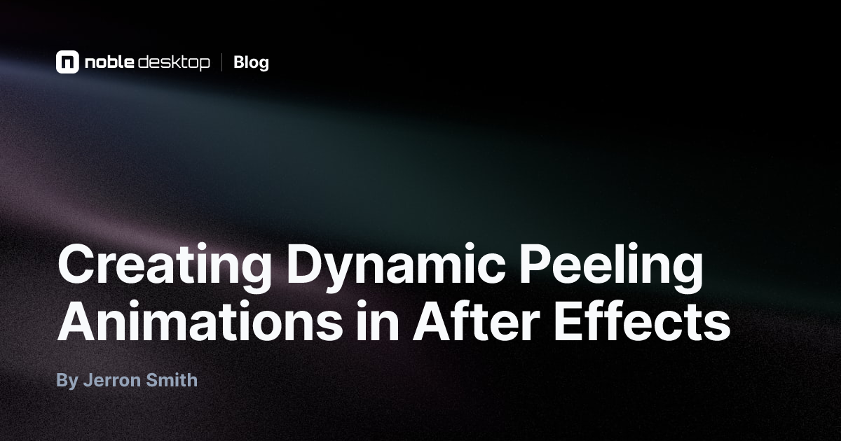 Creating Dynamic Peeling Animations in After Effects — by Jerron Smith