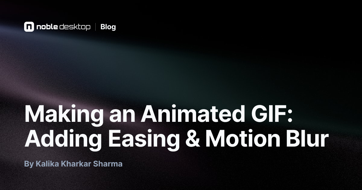 Making an Animated GIF: Adding Easing & Motion Blur — After Effects