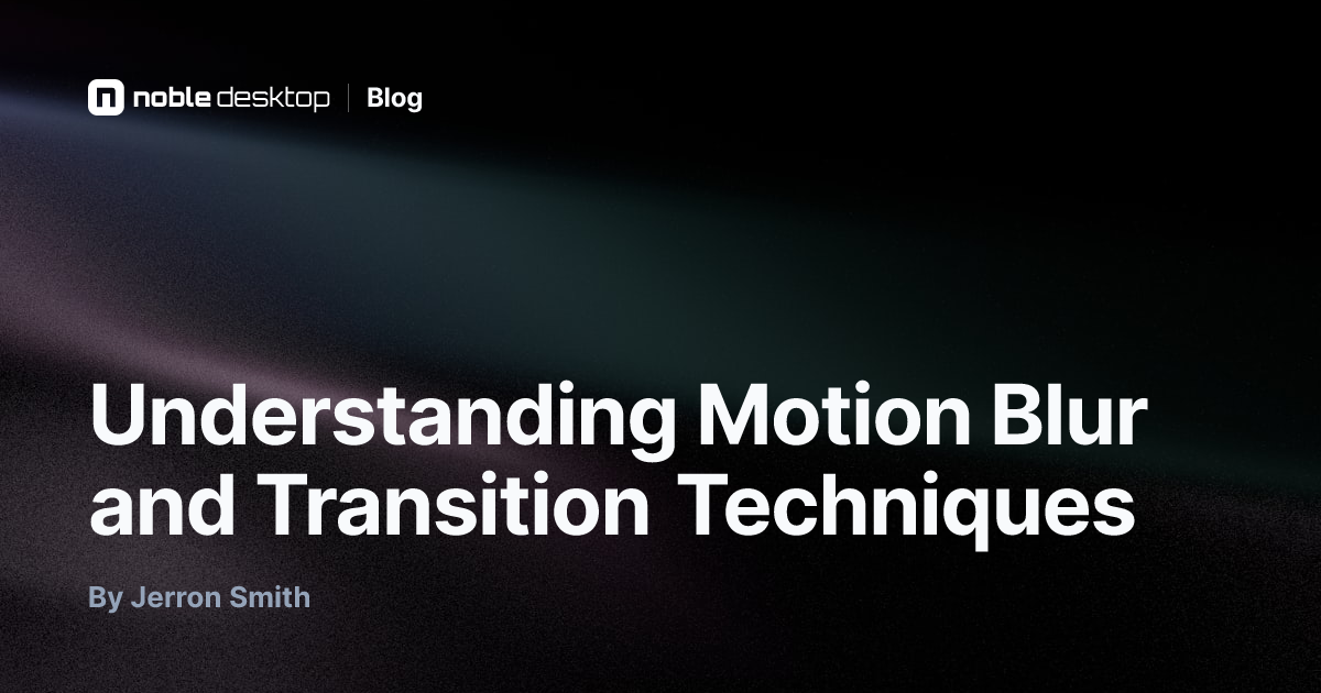 Understanding Motion Blur and Transition Techniques — After Effects