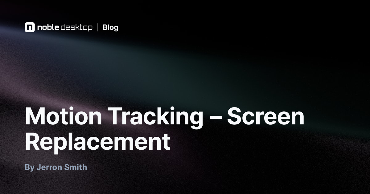 Motion Tracking – Screen Replacement: After Effects Tutorial