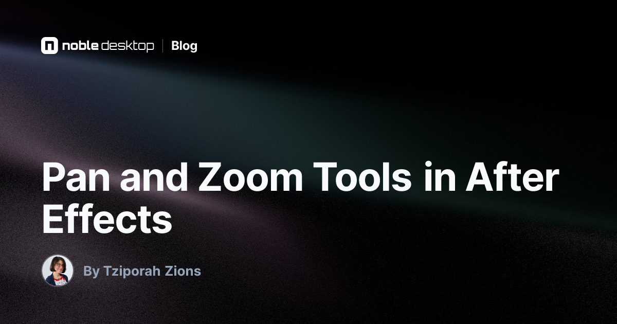 Pan and Zoom Tools in After Effects — by Tziporah Zions