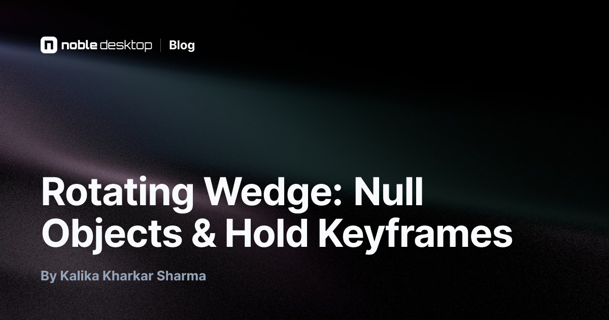 Rotating Wedge: Null Objects & Hold Keyframes — After Effects