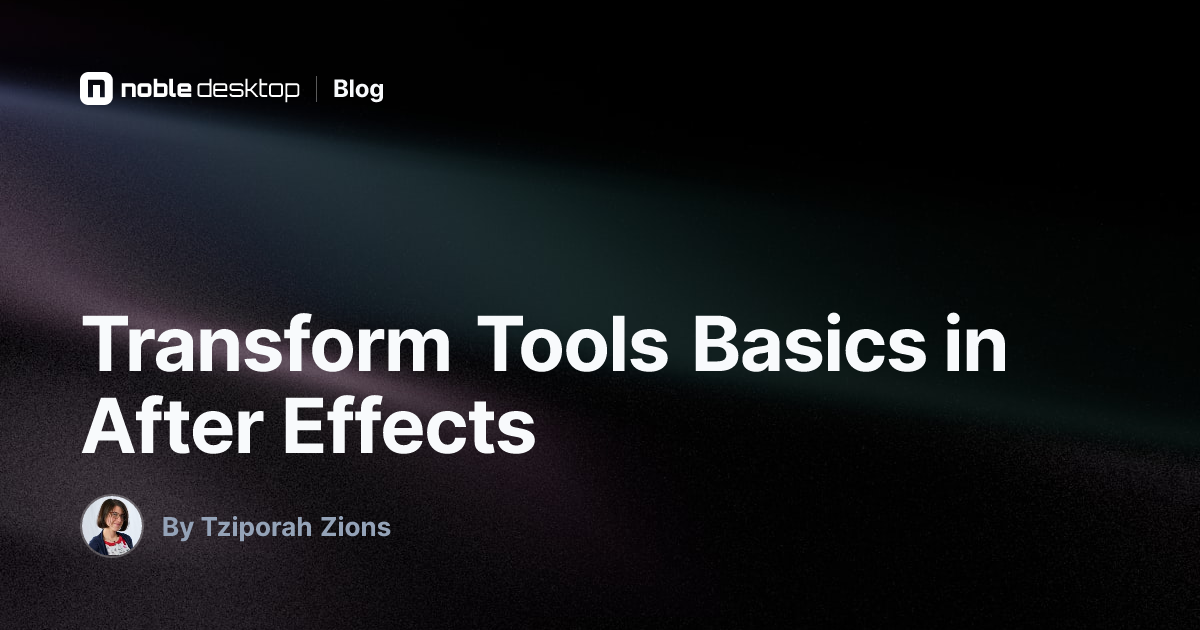 Transform Tools Basics in After Effects — by Tziporah Zions