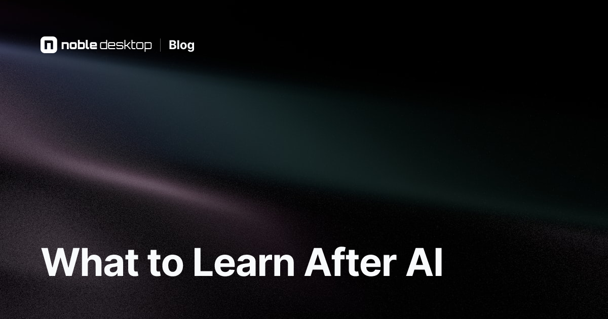 What to Learn After AI: Next Steps