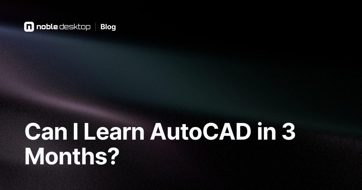 Is It Hard to Learn AutoCAD in 3 Months?