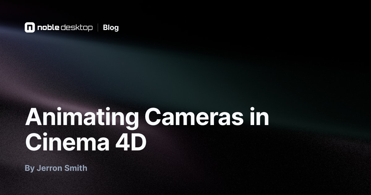 Animating Cameras in Cinema 4D: Cinema 4D Tutorial