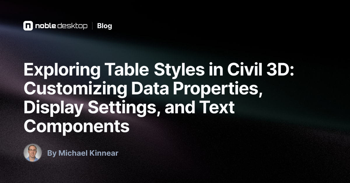 Exploring Table Styles in Civil 3D