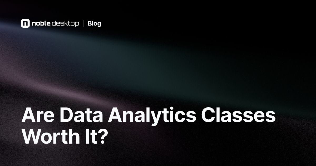 Are Data Analytics Classes Worth It? Pros & Cons