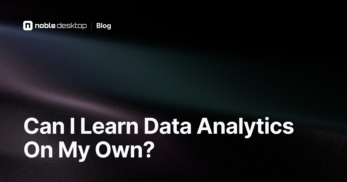 Can I Learn Data Analytics On My Own if I'm a Beginner?