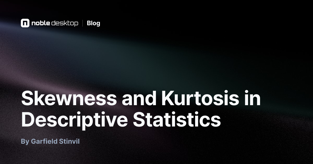 Skewness and Kurtosis in Descriptive Statistics — Data Analytics
