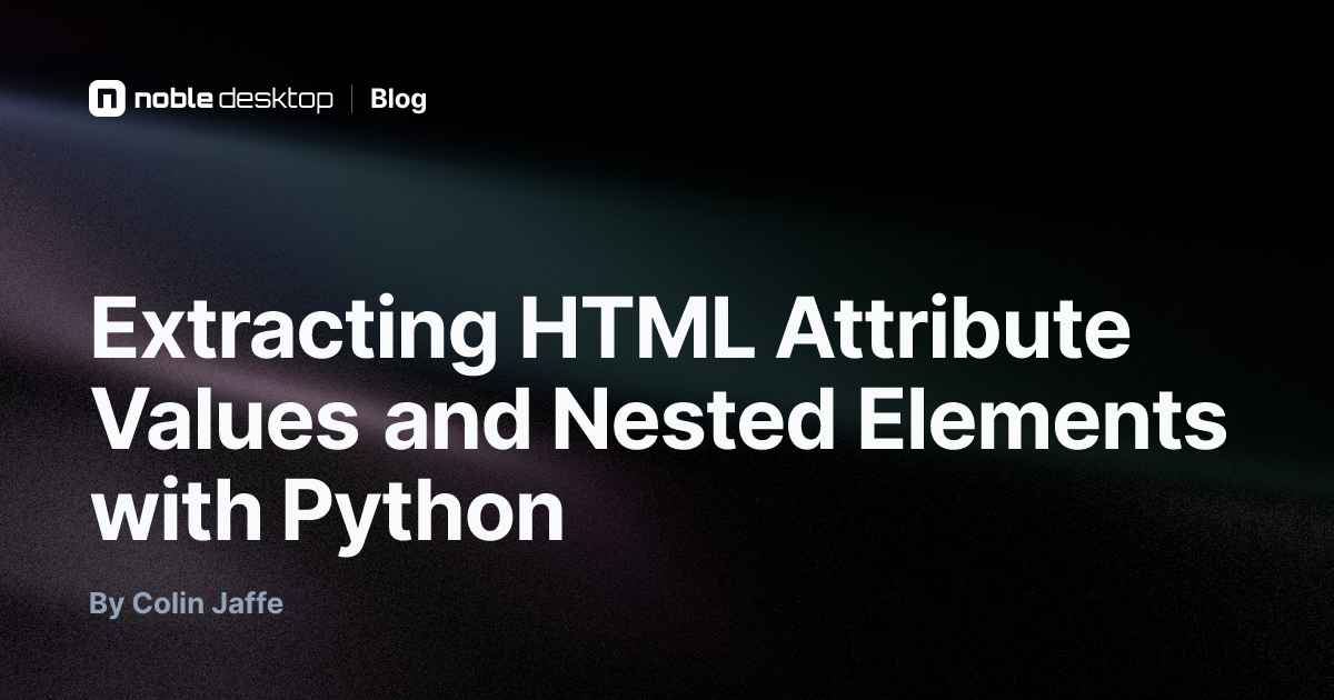 Extracting HTML Attributes and Nested Elements with Python