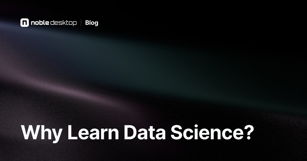Why Learn Data Science? Explore the Benefits of Learning Data Science