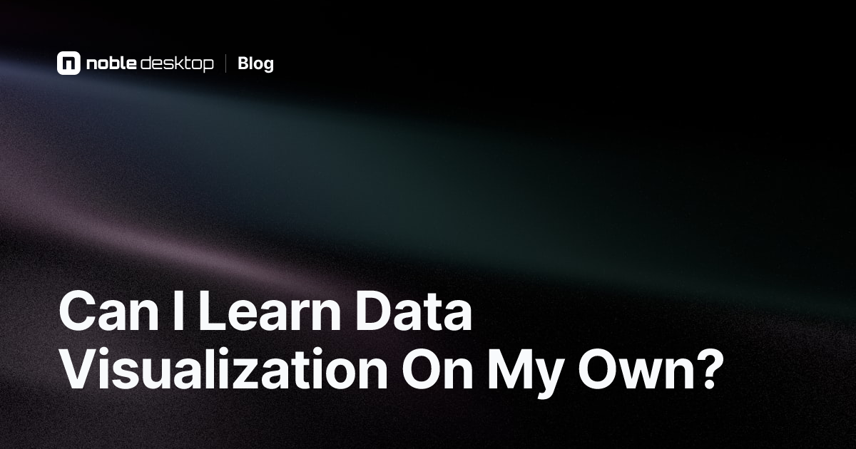 Can I Learn Data Visualization On My Own if I'm a Beginner?