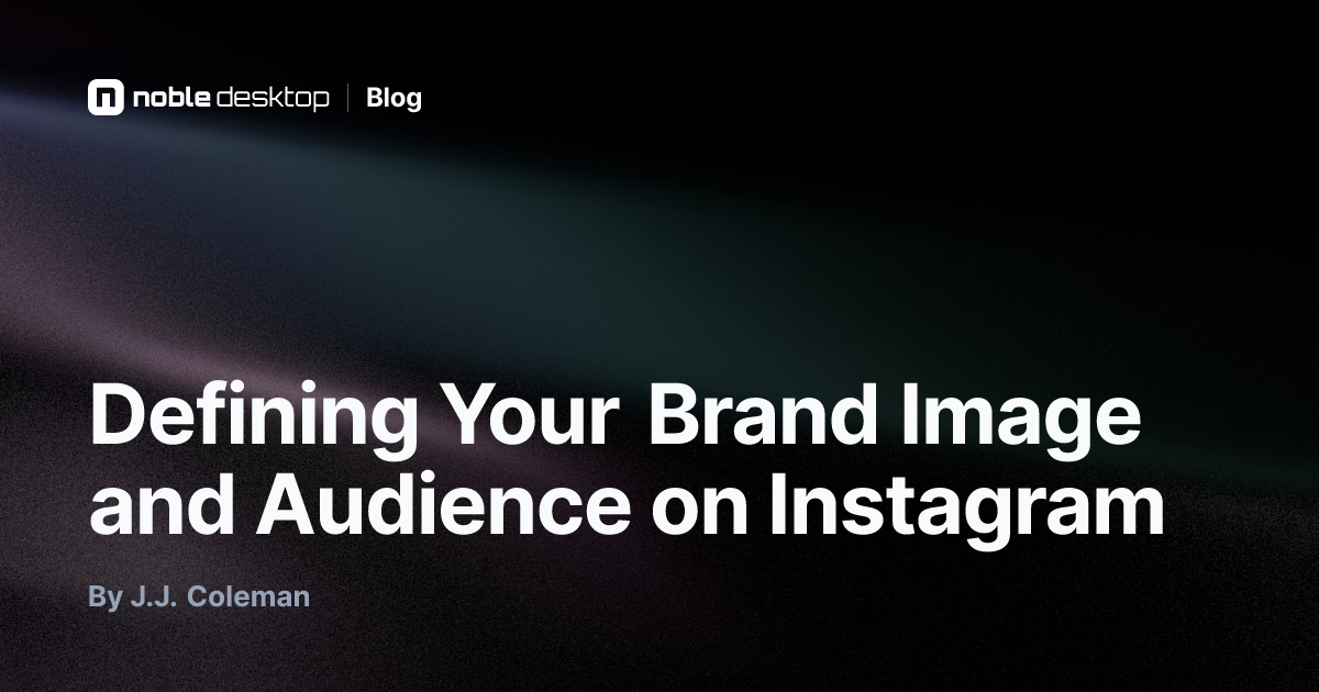 Defining Your Brand Image and Audience on Instagram — Digital Marketing