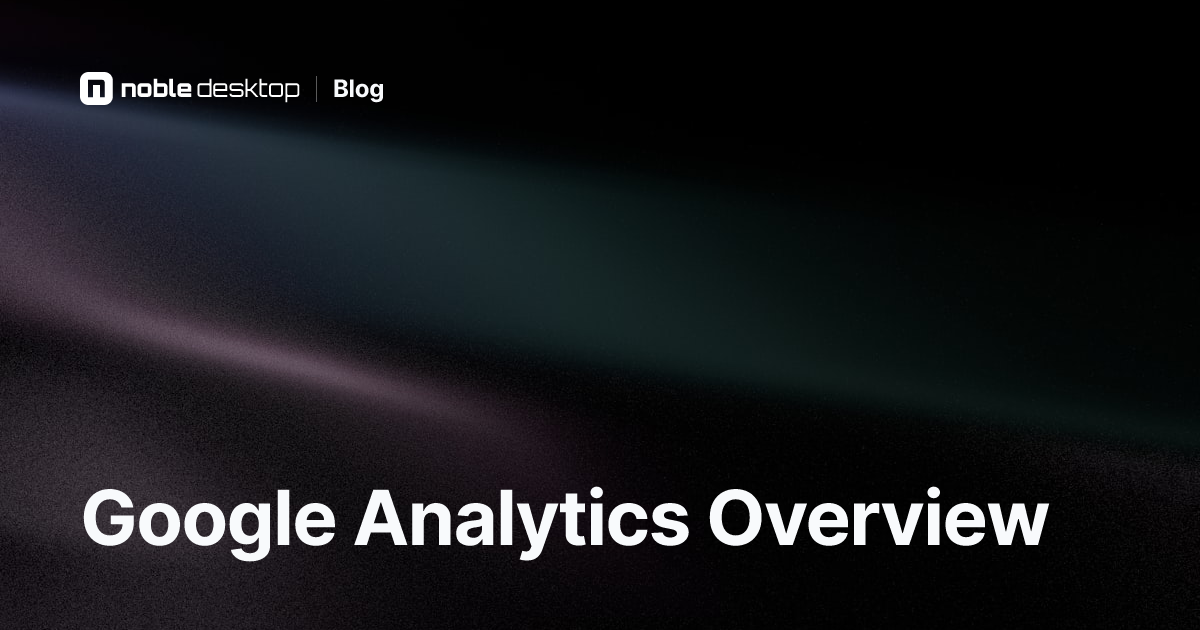 Google Analytics Overview: The Power of Google Analytics
