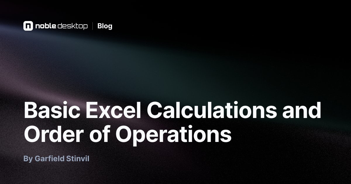 Basic Excel Calculations and Order of Operations — by Garfield Stinvil