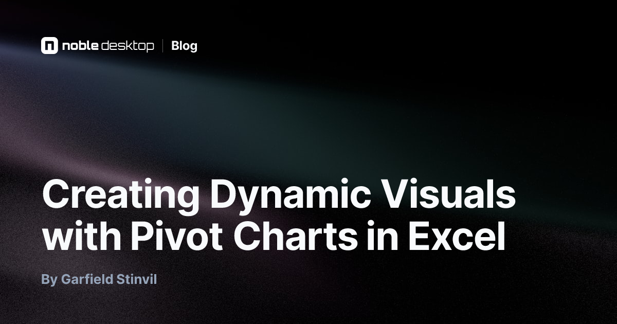 Creating Dynamic Visuals with Pivot Charts in Excel — by Garfield Stinvil