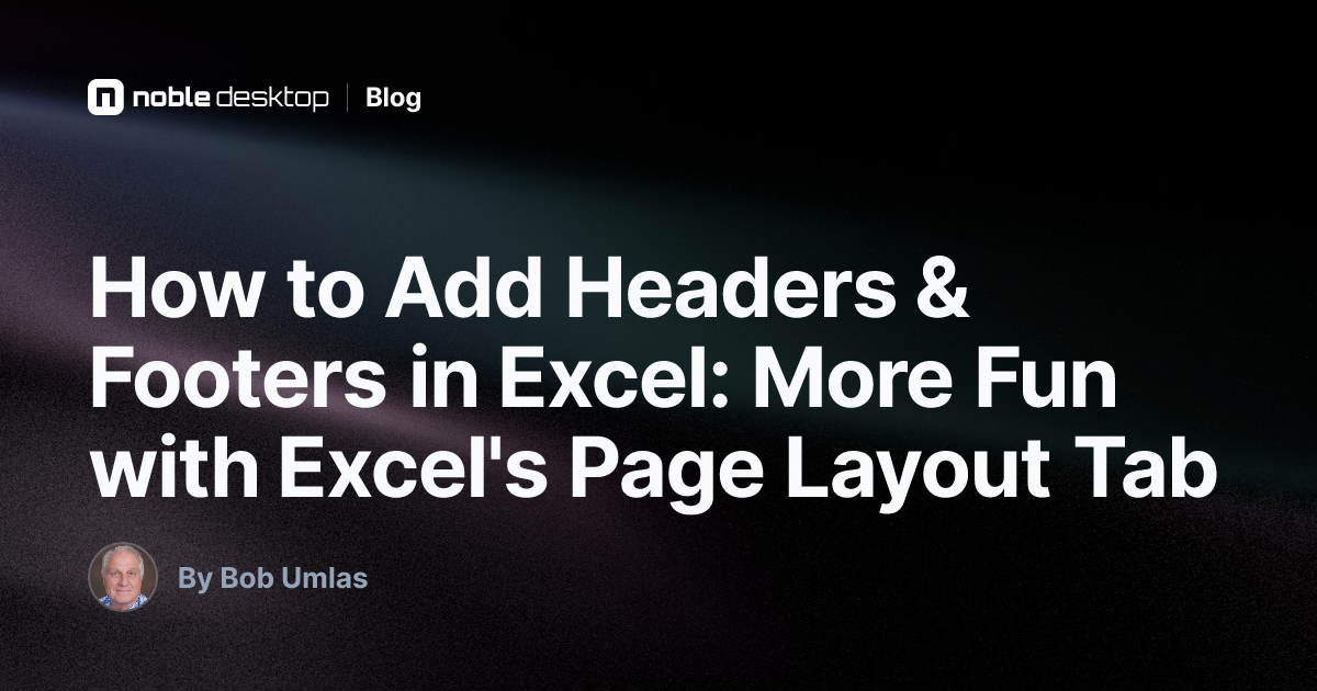 How to Add Headers & Footers in Excel: More Fun with...