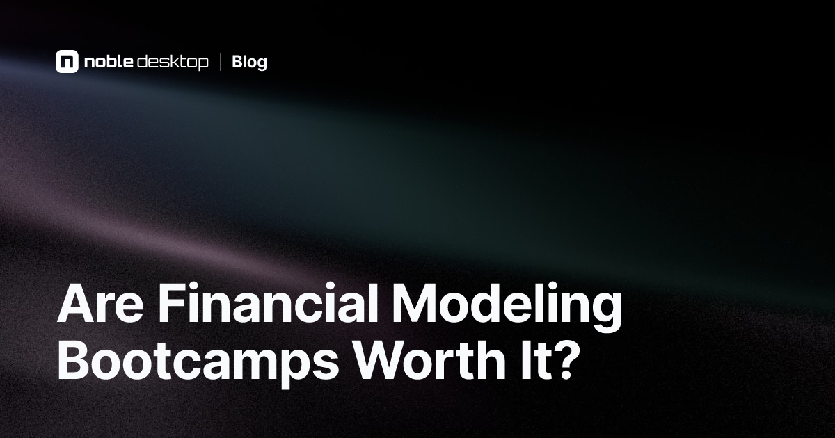 The Value of Financial Modeling Bootcamps: Are They Worth It?
