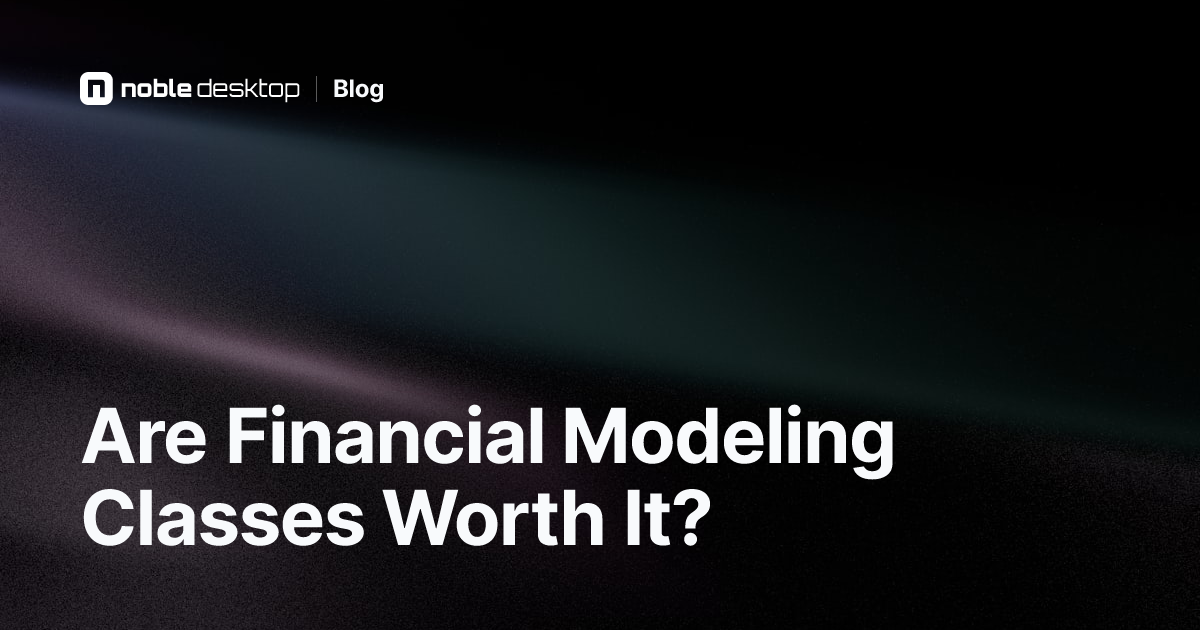 Are Financial Modeling Classes Worth It? Pros & Cons