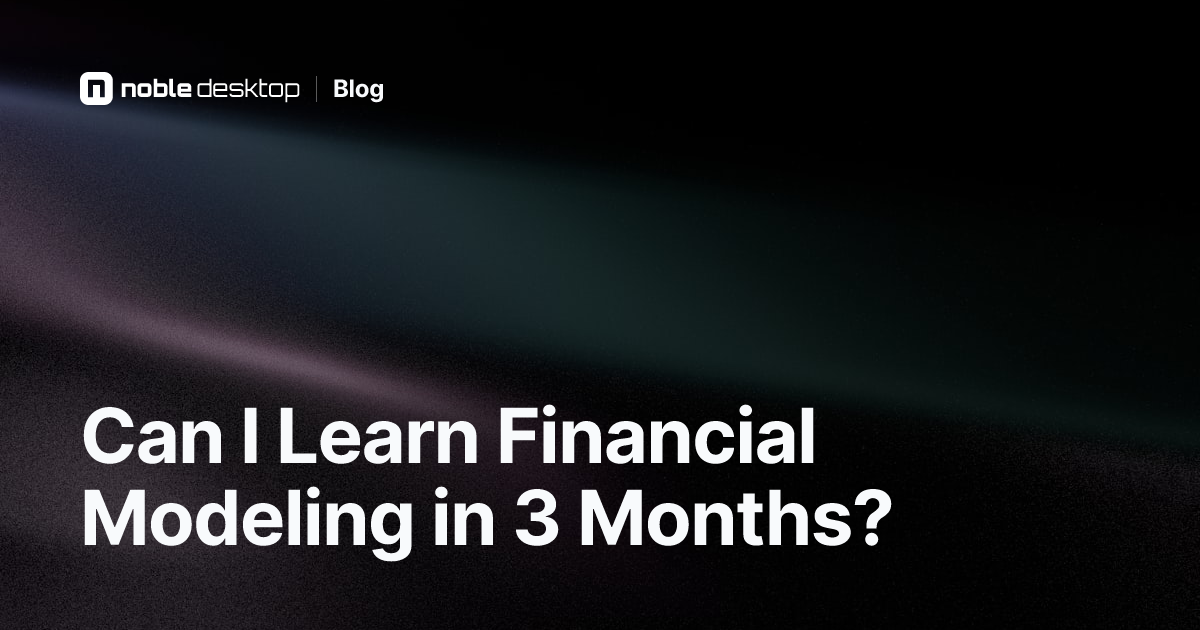 Is It Hard to Learn Financial Modeling in 3 Months?