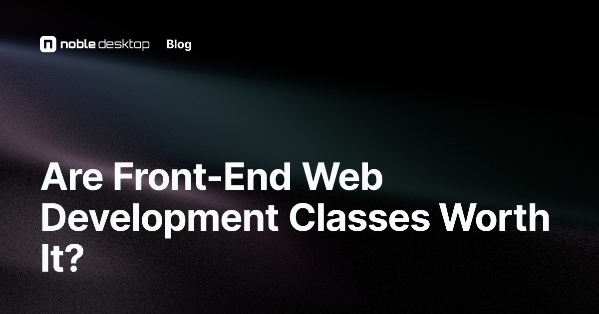 Are Front-End Web Development Classes Worth It? Pros & Cons