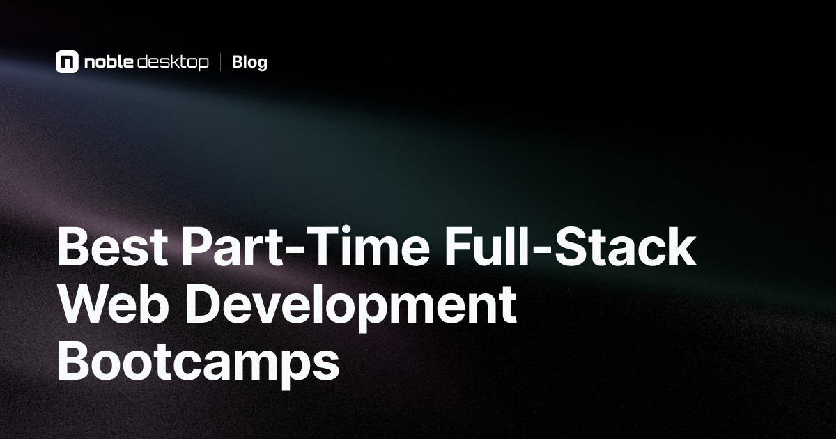 The Latest Part-Time Full-Stack Web Development Bootcamps