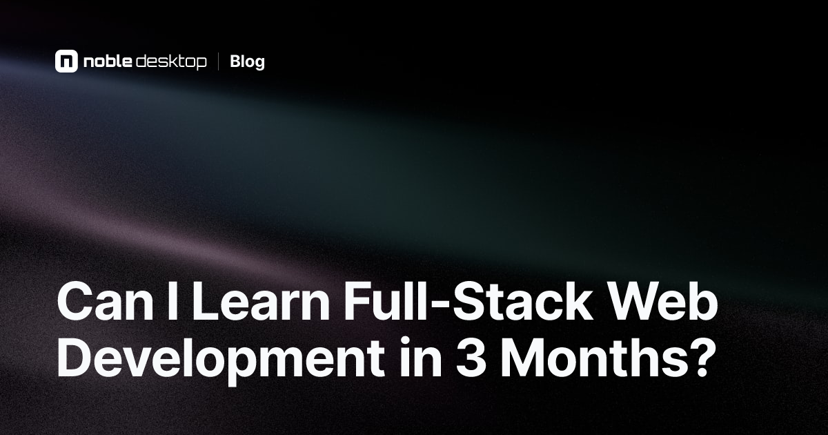 Is It Hard to Learn Full-Stack Web Development in 3 Months?