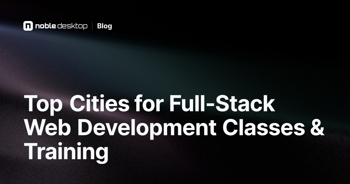 Full-Stack Web Development Classes & Training: Top Cities